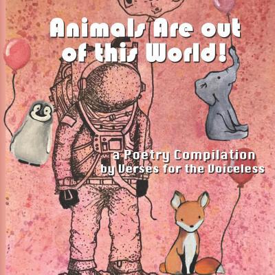 Animals Are out of this World!: Poetry. Art. Ch... 1798930226 Book Cover