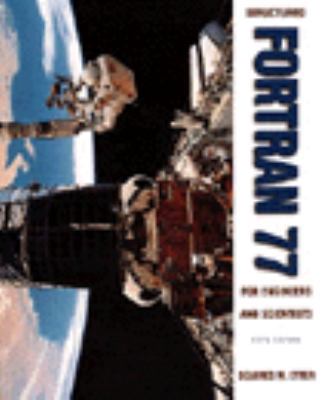 Structured Fortran 77 for Engineers and Scientists 0471364061 Book Cover