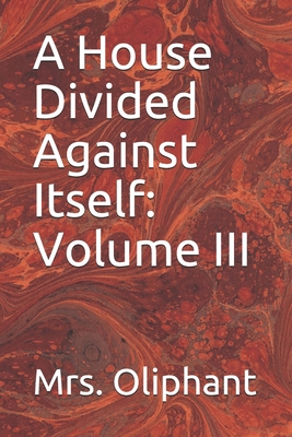 A House Divided Against Itself: Volume III B08HGNS8MX Book Cover