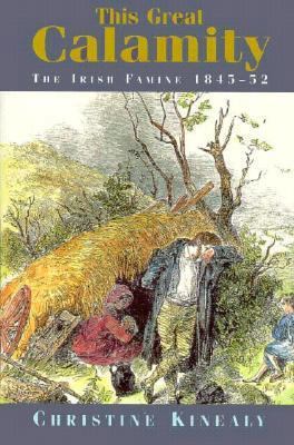 This Great Calamity: The Irish Famine 1845-52 157098140X Book Cover
