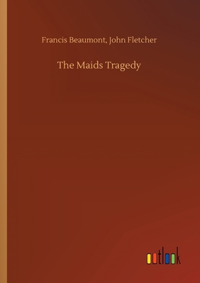 The Maids Tragedy 3734092566 Book Cover