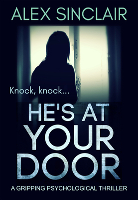 He's at Your Door: A Gripping Psychological Thr... 1912986310 Book Cover