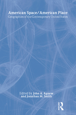 American Space/American Place: Geographies of t... 0415935326 Book Cover