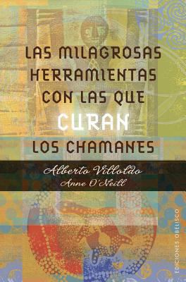 Las Milagrosas Herramientas Con Las Que Curan L... [Spanish] 8491111131 Book Cover