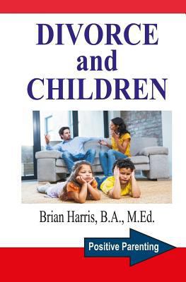 Divorce and Children: Answers to the Questions ... 1530001617 Book Cover