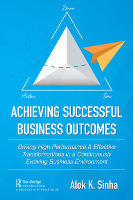 Achieving Successful Business Outcomes: Driving... 0367443260 Book Cover