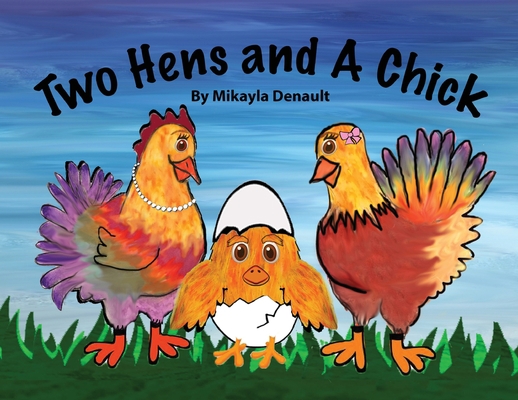 Two Hens and A Chick 1628062746 Book Cover