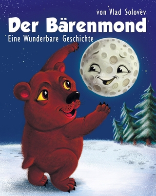 Der Bärenmond: Eine Wunderbare Geschichte [German] B0CYXTT9TK Book Cover