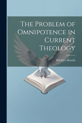 The Problem of Omnipotence in Current Theology 1021970700 Book Cover