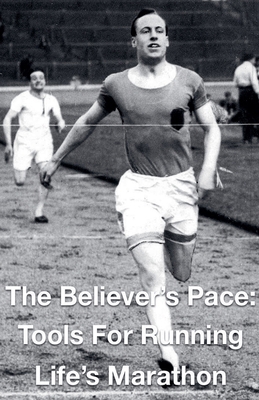 The Believer's Pace- Tools for Running Life's M... B0DFC2Z3L1 Book Cover