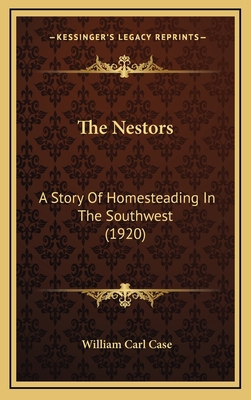 The Nestors: A Story Of Homesteading In The Sou... 1165631989 Book Cover