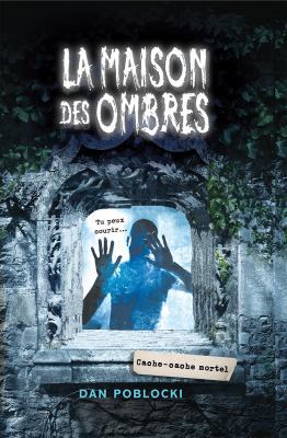 La Maison Des Ombres: N° 2 - Cache-Cache Mortel [French] 1443165913 Book Cover