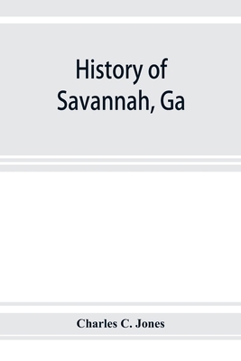 History of Savannah, Ga.; from its settlement t... 9353925576 Book Cover