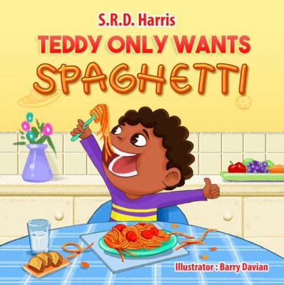 Teddy Only Wants Spaghetti 1954674007 Book Cover