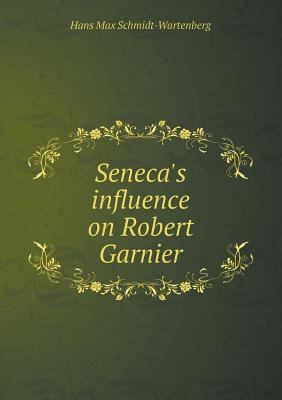 Seneca's Influence on Robert Garnier 5518490232 Book Cover
