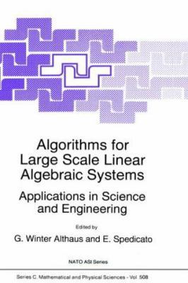 Algorithms for Large Scale Linear Algebraic Sys... 079234975X Book Cover