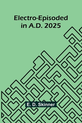 Electro-episoded in A.D. 2025 9374124947 Book Cover