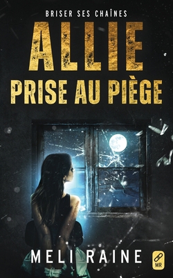 Allie prise au piège [French] 1638801231 Book Cover