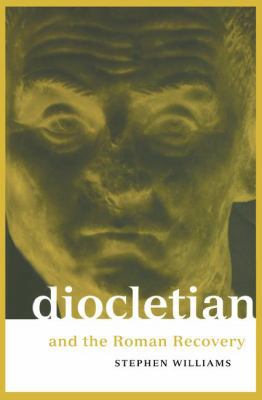 Diocletian and the Roman Recovery 1138172006 Book Cover