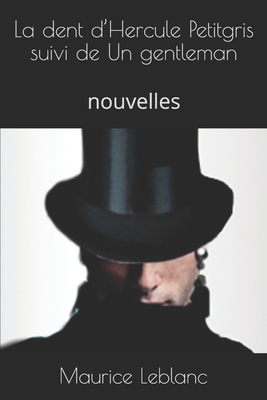 La dent d’Hercule Petitgris suivi de Un gentleman: nouvelles (French Edition)