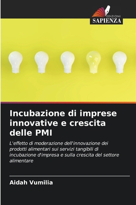 Incubazione di imprese innovative e crescita de... [Italian] 6204908863 Book Cover