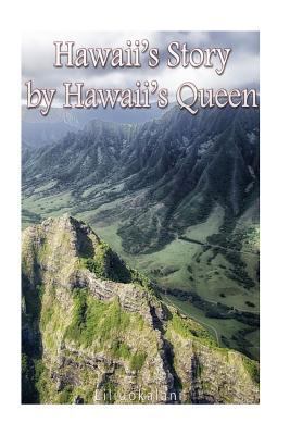 Hawaii's Story by Hawaii's Queen 1540520277 Book Cover