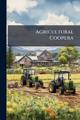Agricultural Coopera 1245514512 Book Cover