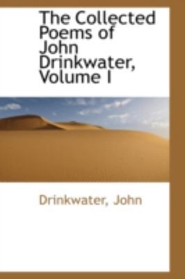 The Collected Poems of John Drinkwater, Volume I 111319152X Book Cover
