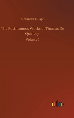 The Posthumous Works of Thomas De Quincey: Volu... 3752371927 Book Cover