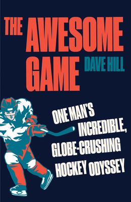 The Awesome Game: One Man's Incredible, Globe-C... 0385675534 Book Cover