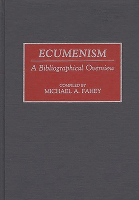Ecumenism: A Bibliographical Overview 0313251029 Book Cover