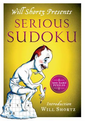 Will Shortz Presents Serious Sudoku: 200 Hard P... 1250055989 Book Cover