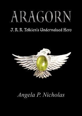 Aragorn, J.R.R. Tolkien's Undervalued Hero 0755215060 Book Cover