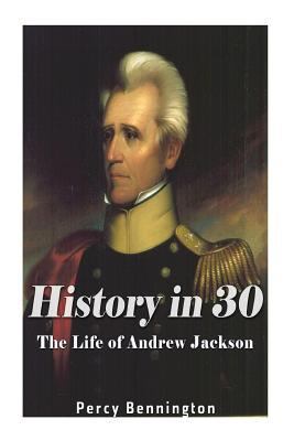 History in 30: The Life of Andrew Jackson 1974428605 Book Cover