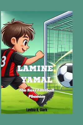 Lamine Yamal: The Next Football Phenom B0DJGF3MS1 Book Cover