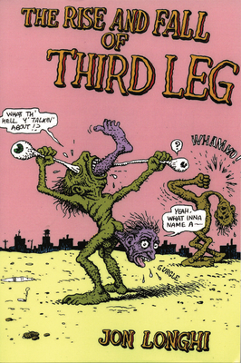The Rise and Fall of Third Leg 1933149175 Book Cover