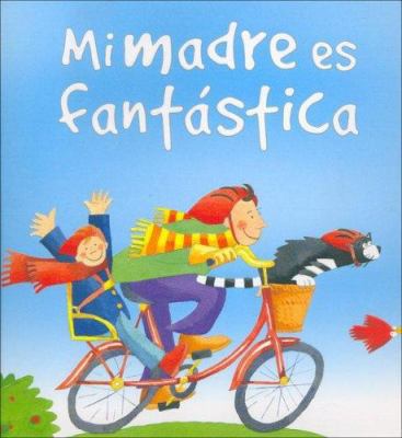 Es Mi Madre Es Fantastica 1405464941 Book Cover