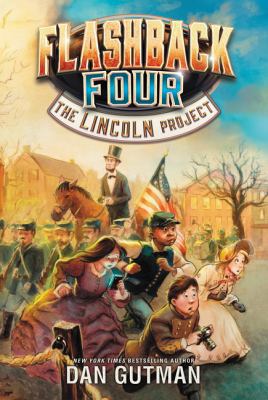 Flashback Four #1: The Lincoln Project 0062374427 Book Cover