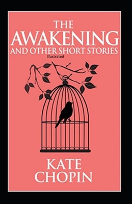 The Awakening and Other Short Stories Illustrated B083ZK2F7Y Book Cover