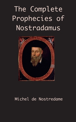 The Complete Prophecies of Nostradamus 1950330532 Book Cover