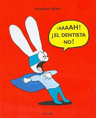 Aaaah! el Dentista No! [Spanish] 8484703835 Book Cover