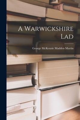 A Warwickshire Lad 1018263551 Book Cover