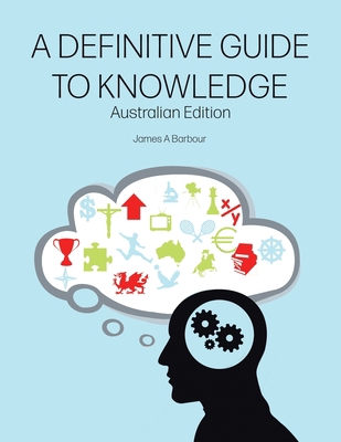 A Definitive Guide to Knowledge: Australian Edi... 0228855284 Book Cover