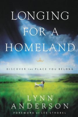Longing for a Homeland: Discovering the Place Y... 1582293538 Book Cover