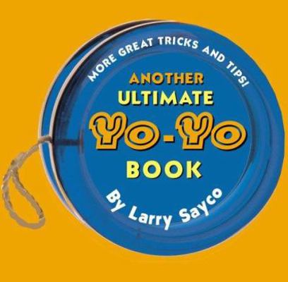 Another Ultimate Yo-Yo Book: More Great Tricks ... 0448419688 Book Cover