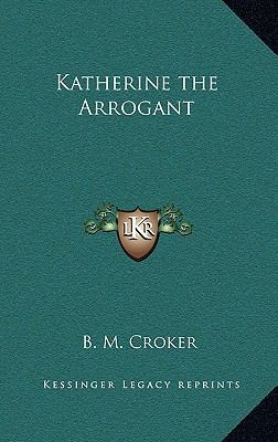 Katherine the Arrogant 1163331813 Book Cover