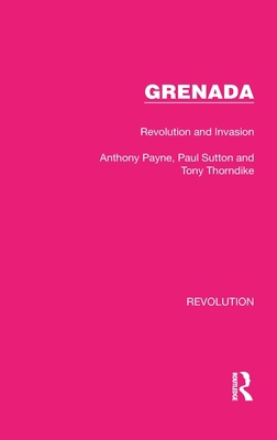 Grenada: Revolution and Invasion 1032127708 Book Cover