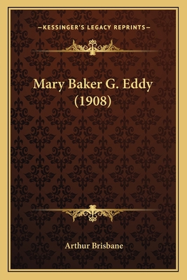 Mary Baker G. Eddy (1908) 1165583151 Book Cover