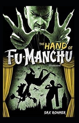 The Hand of Fu-Manchu (Illustrated) B0939V7Z39 Book Cover