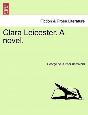 Clara Leicester. a Novel. 1241186200 Book Cover